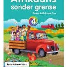 Afrikaans sonder grense Eerste Addisionele Taal Graad 4 Leesboek
