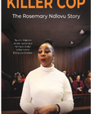 Killer Cop -The Rosemary Ndlovu Story